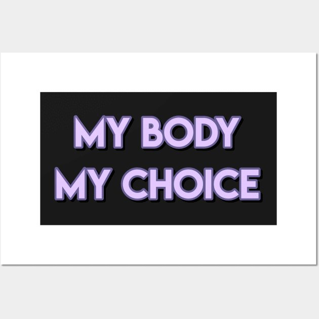 my body my choice Wall Art by maoudraw